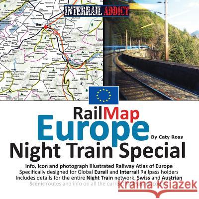 RailMap Europe - Night Train Special 2017: Specifically designed for Global Interrail and Eurail RailPass holders Ross, Caty 9781911165064 Solitaire Contracts Limited