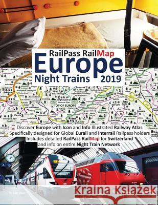 Railpass Railmap Europe - Night Trains 2019: Discover Europe with Icon and Info Illustrated Railway Atlas Specifically Designed for Global Eurail and Caty Ross 9781911165286