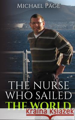 The Nurse who Sailed the World Page, Michael 9781911174431 Elluminet Press