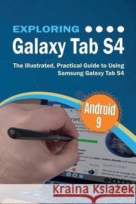 Exploring Galaxy Tab S4: The Illustrated, Practical Guide to using Samsung Galaxy Tab s4 Wilson, Kevin 9781911174943