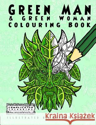 Green Man and Green Woman: Colouring Book Complicated Colouring, Antony Briggs 9781911302377 Complicated Coloring