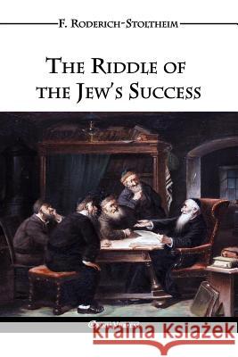 The Riddle of the Jew's Success F Roderich-Stoltheim 9781911417132 Omnia Veritas Ltd