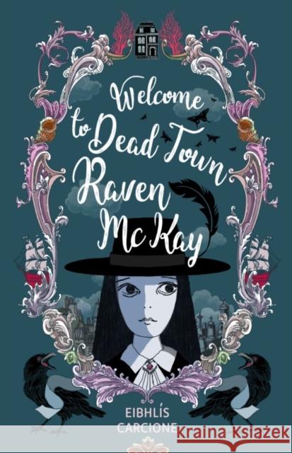 Welcome to Dead Town Raven McKay Eibhlis Carcione 9781911427339