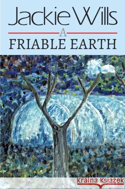 A Friable Earth Jackie Wills   9781911469957 Arc Publications