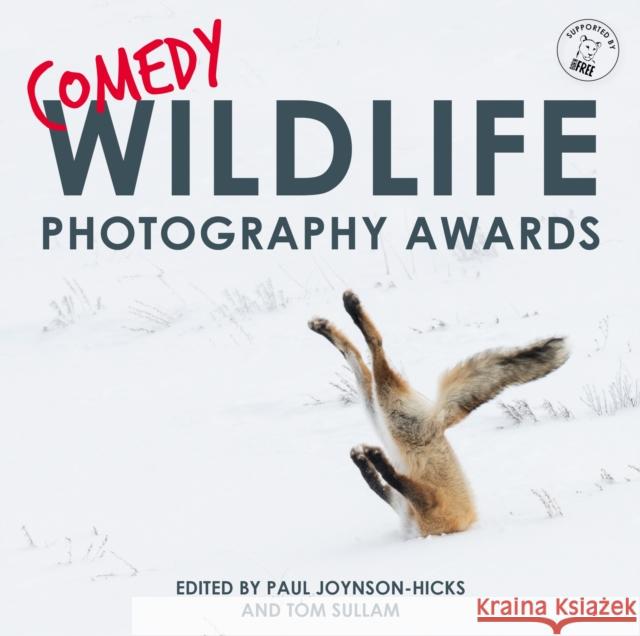 Comedy Wildlife Photography Awards Tom Sullam 9781911600534 