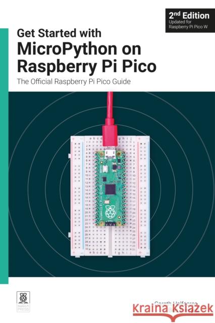 Get Started with MicroPython on Raspberry Pi Pico: The Official Raspberry Pi Pico Guide Ben Everard 9781912047291 Raspberry Pi Press