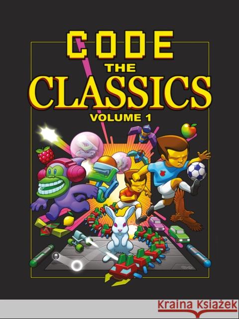 Code the Classics Volume 1 Andrew Gillett 9781912047598 Raspberry Pi Press