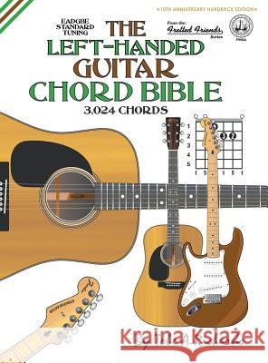 The Left-Handed Guitar Chord Bible: Standard Tuning 3,024 Chords Tobe a. Richards 9781912087679