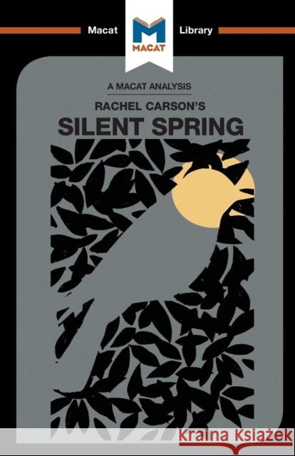An Analysis of Rachel Carson's Silent Spring Nikki Springer 9781912127450 Macat International Limited