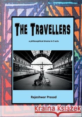 The Travellers Rajeshwar Prasad 9781912416486 TSL Publications