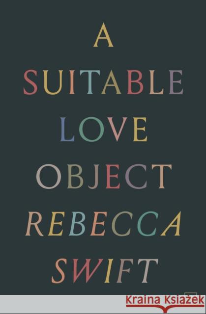 A Suitable Love Object Rebecca Swift 9781912436446