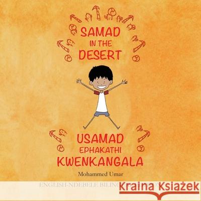 Samad in the Desert: English-Ndebele Bilingual Edition Mohammed Umar Soukaina Lalla Greene Shariah Yassin Ali 9781912450473