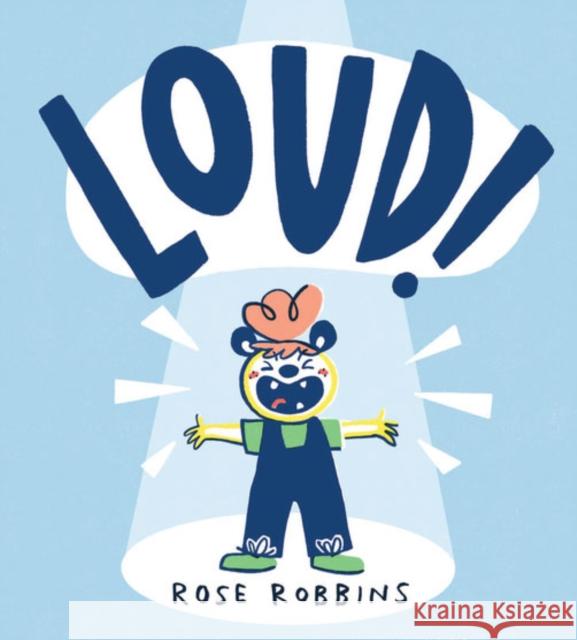 Loud! Rose Robbins 9781912650569 Scallywag Press