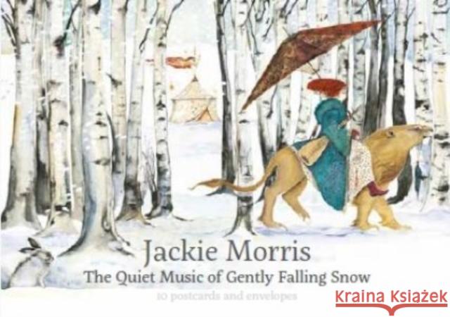 Jackie Morris Postcard Pack: The Quiet Music of Gently Falling Snow Jackie Morris 9781912654314 Graffeg Limited