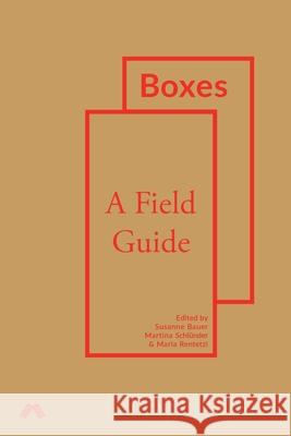 Boxes: A Field Guide Bauer, Susanne 9781912729012 LIGHTNING SOURCE UK LTD