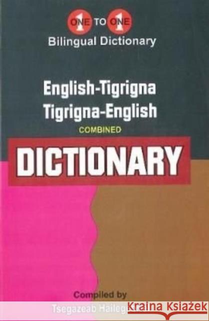 English-Tigrigna & Tigrigna-English One-to-One Dictionary (exam-suitable) - Tigrinya T Hailegebriel 9781912826605 IBS Books