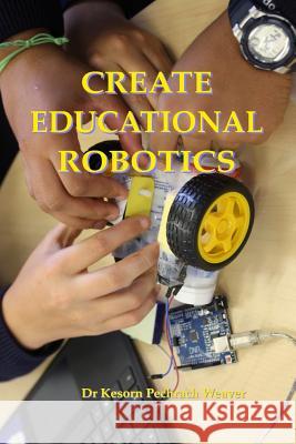 Create Educational Robotics Kesorn Pechrach Weave 9781912957040