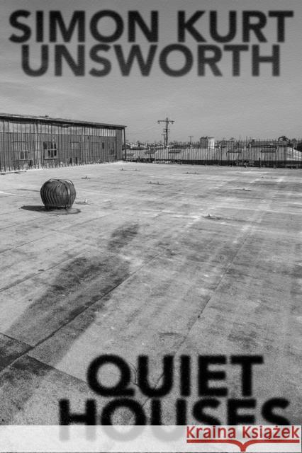 Quiet Houses Unsworth, Simon Kurt 9781913038380