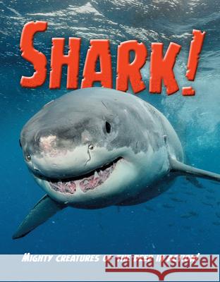 Shark: Mighty Creatures of the Deep in Action! Paul Mason 9781913077730