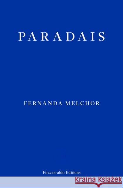 Paradais Fernanda Melchor Sophie Hughes 9781913097875 Fitzcarraldo Editions