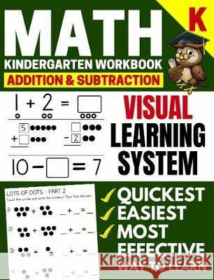 Math Kindergarten Workbook: Addition and Subtraction, Numbers 1-20, Activity Book with Questions, Puzzles, Tests with (Grade K Math Workbook) Brighter Child Company 9781913357092