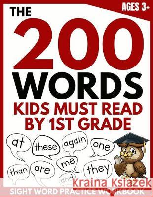 The 200 Words Kids Must Read by 1st Grade: Sight Word Practice Workbook Brighter Child Company 9781913357306
