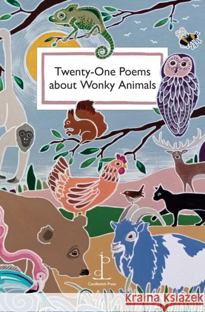 Twenty-One Poems about Wonky Animals Various Authors 9781913627317