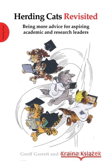 Herding Cats Revisited: Being More Advice for Aspiring Academic and Research Leaders Davies, Graham 9781913743352