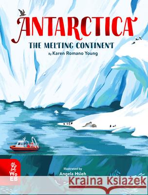 Antarctica: The Melting Continent  9781913750534 What on Earth Books