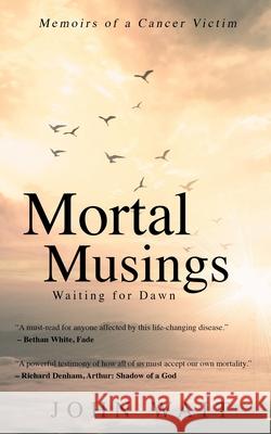 Mortal Musings: Waiting for Dawn John Wait 9781913762308