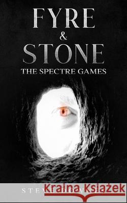 Fyre & Stone: The Spectre Games Steve Downes 9781913762933