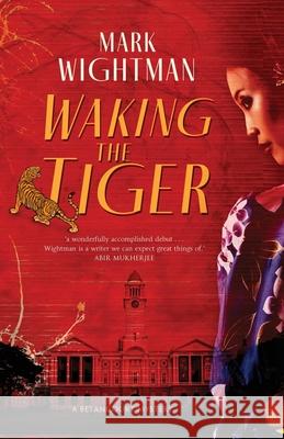 Waking the Tiger Mark Wightman 9781913793333