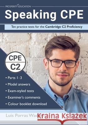 Speaking CPE:Ten Practice Cambridge C2 Luis Porra 9781913825645 Prosperity Education