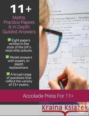 11+ Maths: Practice Papers & In-Depth Guided Answers: Practice Papers & In-Depth Guided Answers: Volume Two: Practice Papers & In Accolade Press Anthony Rajecki-Doyle 9781913988289