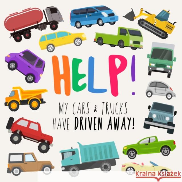 Help! My Cars & Trucks Have Driven Away!: A Fun Where's Wally/Waldo Style Book for 2-5 Year Olds Webber Books 9781914047121 Webber Books Limited