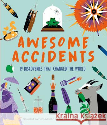 Awesome Accidents: 19 Discoveries That Changed the World Romero Mariño, Soledad 9781914519208 Orange Mosquito