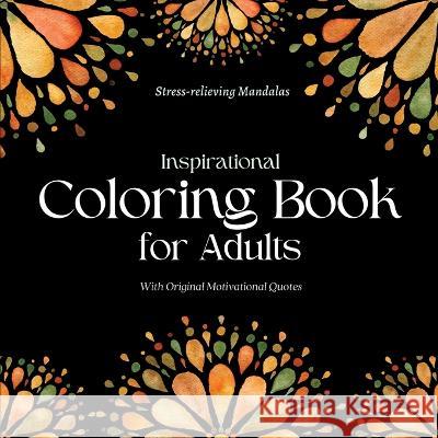 Inspirational Coloring Book for Adults: With Original Motivational Quotes Camptys Inspirations 9781914997211 Andrea Campbell
