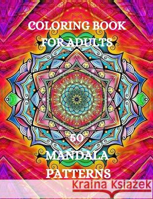 Mandala Coloring Book: Stress Relieving Coloring Book, Coloring Book for Grown-Ups Joana Kir 9781915015464