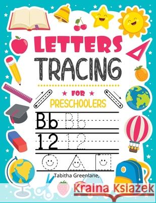 Letters tracing for preschoolers: Amazing Activity BookPractice Letters Numbers Shapes&LinesHandwriting for KindergartenAges 3-5Following Directions Tabitha Greenlane 9781915092984 David Buliga