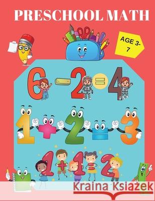 Preschool Math: Addition & Substraction, School Zone, Math Activities for 3-7 years old and Kindergarten prep. Kayla Medina 9781915104199 Norbert Publishing