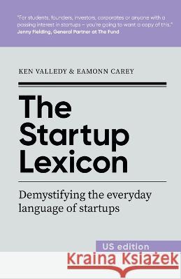 The Startup Lexicon - US EDITION Ken Valledy Eamonn Carey 9781915483171 Right Book Press