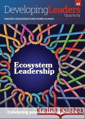 Developing Leaders Quarterly: Ecosystem Leadership Roddy Millar   9781915529169 Ideas for Leaders Publishing