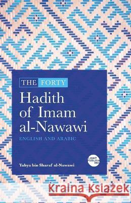 The Forty Hadith of Imam al-Nawawi Imam Al-Nawawi   9781915570017 Light Publishing