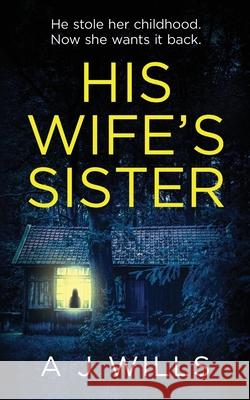 His Wife's Sister A. J. Wills 9781916129931 Cherry Tree Publishing