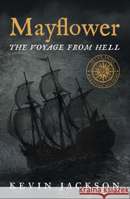 Mayflower: The Voyage from Hell Kevin Jackson 9781916190870