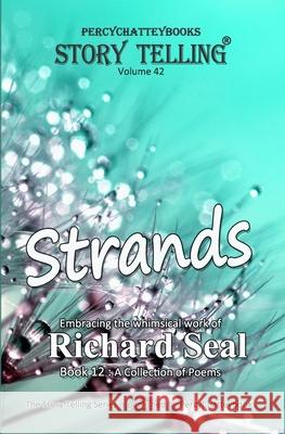 Strands: Story Telling Forty Two Percy W. Chattey Richard Seal 9781916271272 Percychatteybooks Publishing