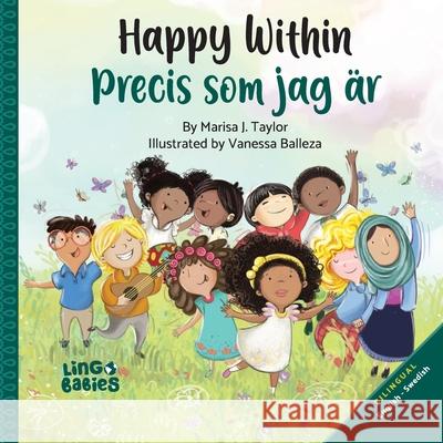 Happy within / Precis som jag är (Bilingual Children's book English Swedish): A children´s book about race, diversity and self-love ages 2-6 Taylor, Marisa J. 9781916395664