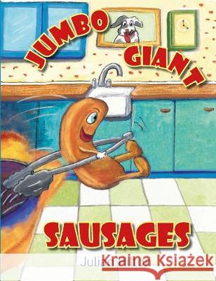 Jumbo Giant Sausages Julian Hilton 9781916461550