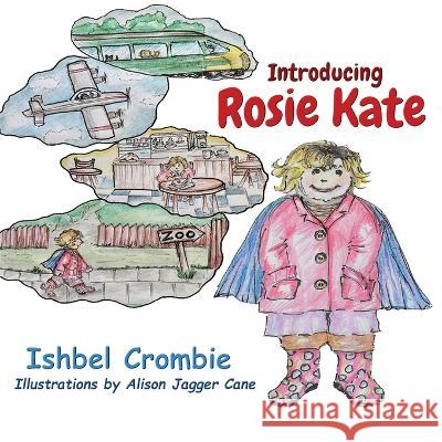 Introducing Rosie Kate Ishbel Crombie   9781916596412 PublishNation
