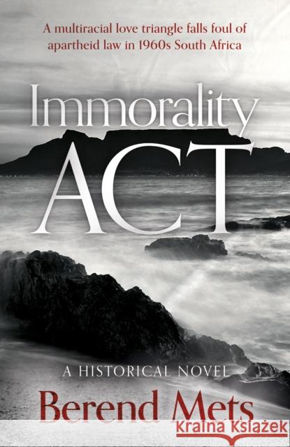 Immorality Act Berend Mets 9781916668287 The Book Guild Ltd